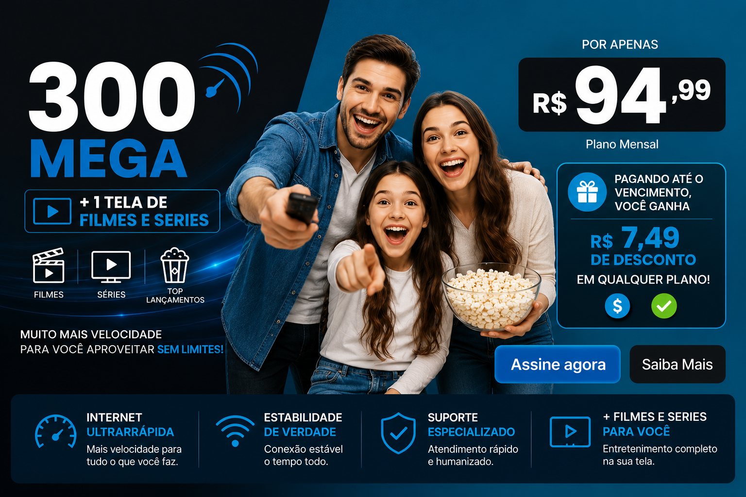 Plano 2 - 300 Mega com filmes e series por R$ 94,99